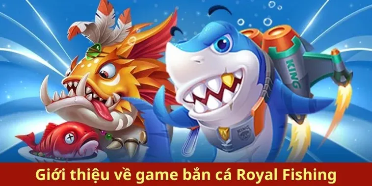 Hướng Dẫn Chơi Bắn Cá Royal Fishing Tại 88FC Rinh Ngay Quà Khủng